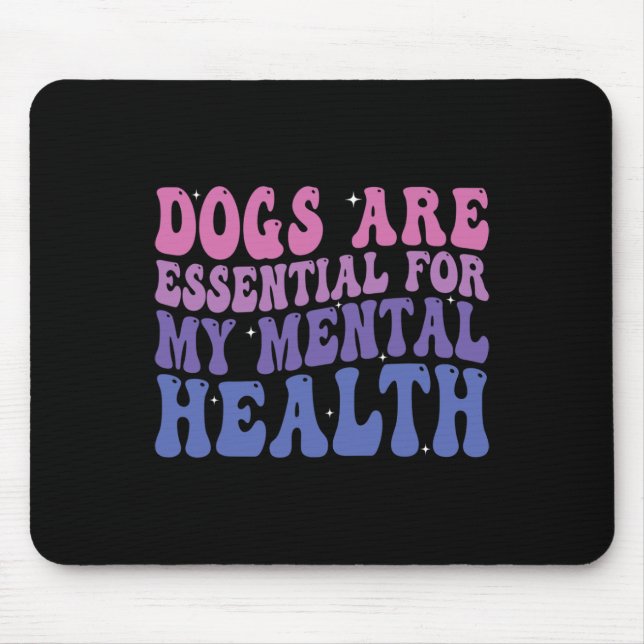 Mousepad Cães São Para a Minha Saúde Mental Citação  (Frente)