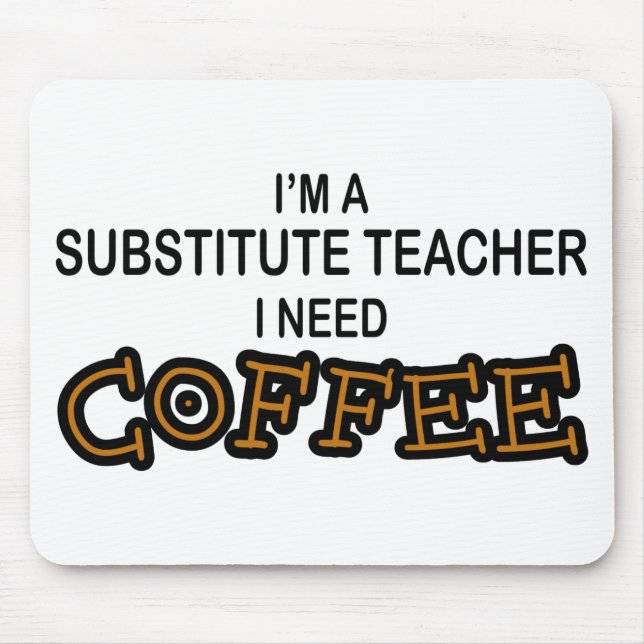 Mousepad Café da necessidade - professor Substitute (Frente)