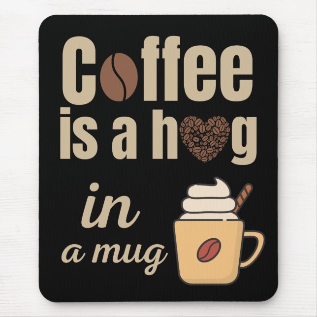 Mousepad Café é um abraço numa caneca amantes do café  (Frente)