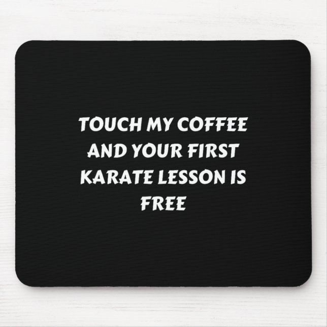Mousepad Café Engraçado. Tocar o meu café (Frente)