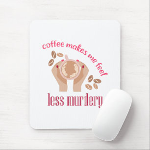 Mousepad Café me faz sentir menos assassino, citação engraç