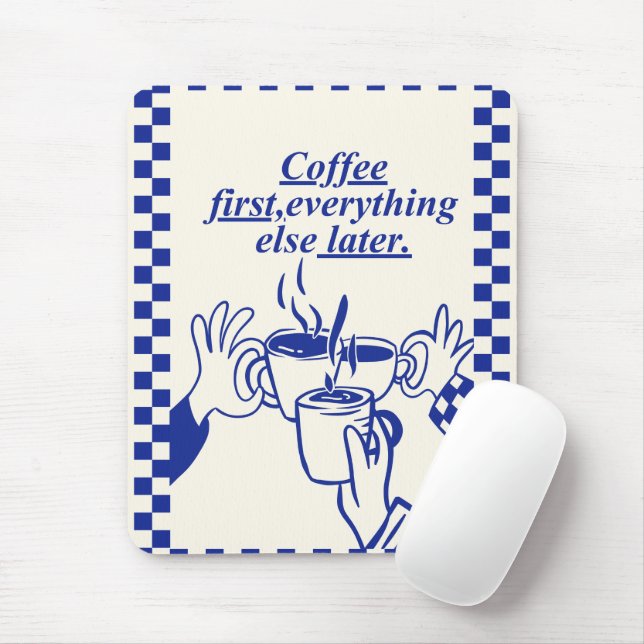 Mousepad 'Café Primeiro, Tudo o Mais Depois.' Presente Dive (Com mouse)