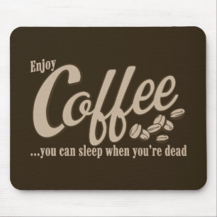 Mousepad Café você pode dormir quando você está inopera