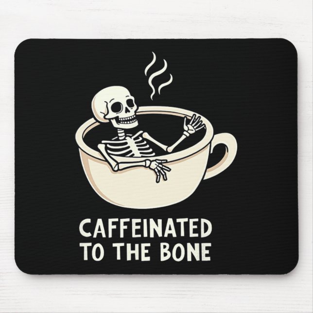 Mousepad Cafeinado Para O Bon Funny Skeleton Coffee Lover (Frente)