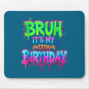 Mousepad Camisa Bruh Aniversário de 13 anos Gamer Drip