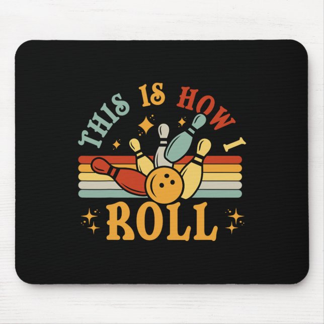 Mousepad Camisa De boliche É Assim Que Eu Rolo Homens Mulhe (Frente)