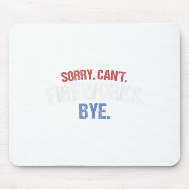 Mousepad Camisa de bombeiros engraçada Desculpe Fogos de ar (Frente)