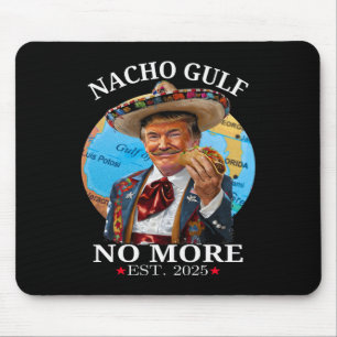Mousepad Camisa engraçada de Trump Nacho Gulf Não Mais Trum
