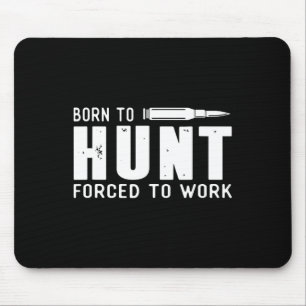 Mousepad Camisas engraçadas de caça para homens Nascidos pa