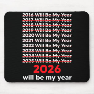Mousepad Camiseta Ano de 2026 Será o Meu Ano Piada Engraçad