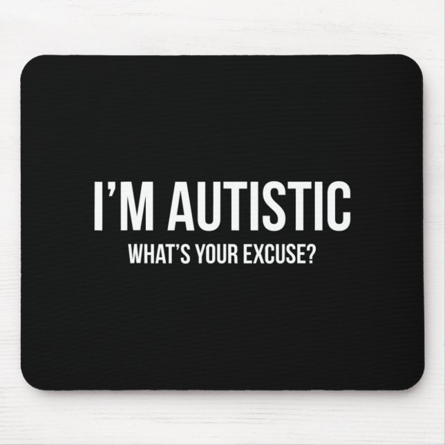 Mousepad Camiseta Autismo Sarcástico - Eu sou Autista, O qu (Frente)