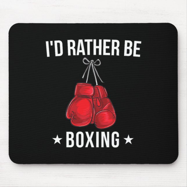 Mousepad Camiseta engraçada de boxe - Eu preferiria estar b (Frente)