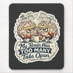 Mousepad Camiseta Engraçada Meu Cérebro Tem Muitas Abas Abe