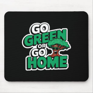 Mousepad Camiseta Go Green Or Go Home