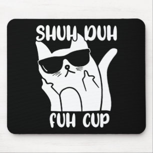 Mousepad Camiseta Masculina Shuh Duh Fuh Copo Amante de Gat