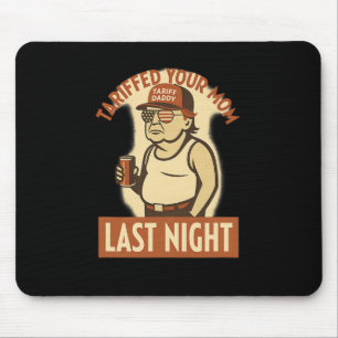Mousepad Camiseta Tariffed Your Mom – Camisa engraçada do m