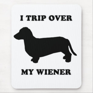 Mousepad CAMISETAS do CÃO do WIENER - "eu tropeço sobre m