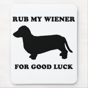 Mousepad CAMISETAS do CÃO do WIENER - "friccione meu wiene
