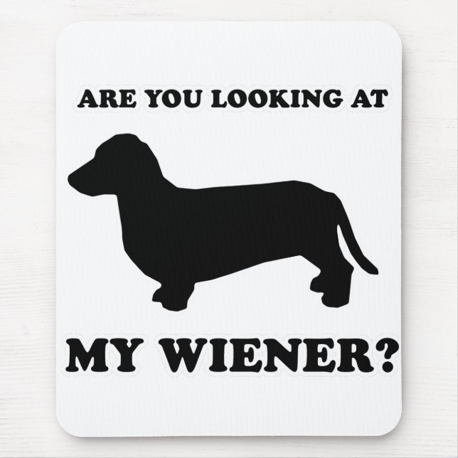 Mousepad CAMISETAS do CÃO do WIENER - "olhe meu wiener " (Frente)