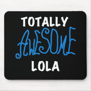 Mousepad Camisetas e presentes totalmente incríveis de Lola