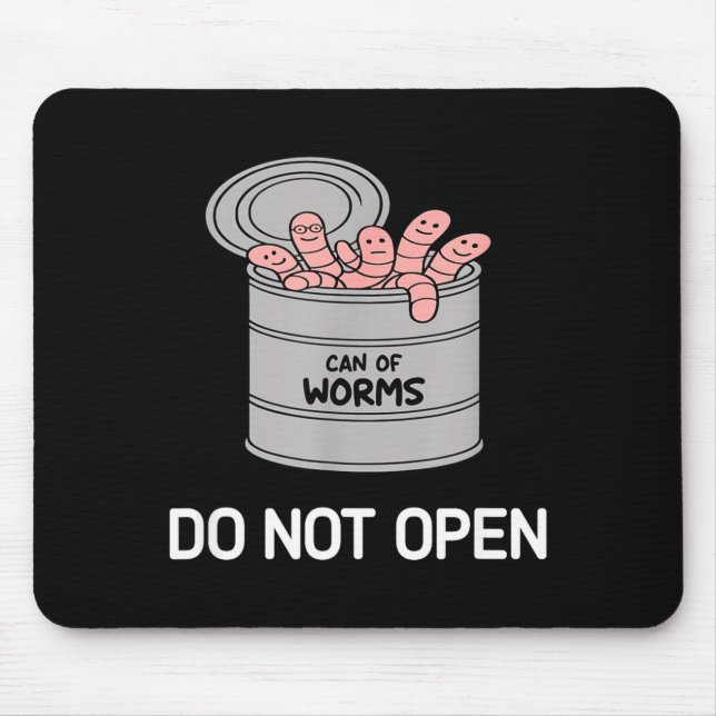 Mousepad Can Of Worms Do Not Open, Funny, Jokes, Sarcastic  (Frente)