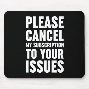Mousepad Cancele Minha Assinatura Aos Seus Problemas