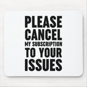 Mousepad Cancele Minha Assinatura Aos Seus Problemas