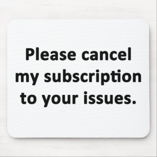 Mousepad Cancele minha assinatura dos seus problemas