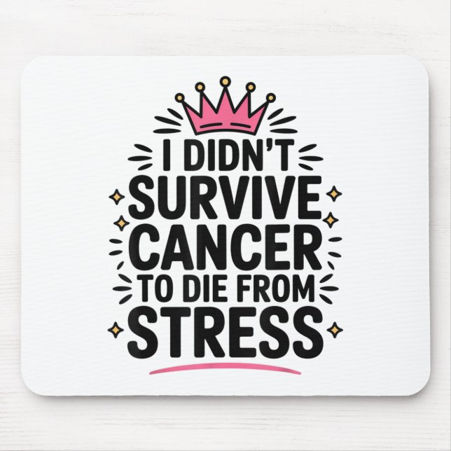 Mousepad Cancer Bonito Que Não Sobrevivi A Cancer De Morrer (Frente)