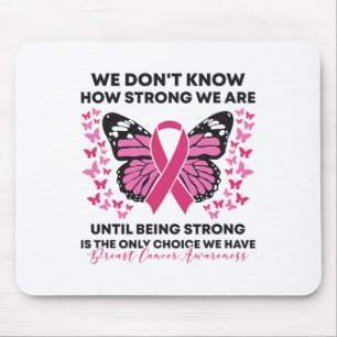 Mousepad Cancer da mama Não sabemos quão fortes somos rosa