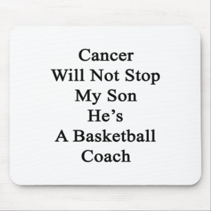 Mousepad Cancer não vai deter meu filho. Ele é um Caco de B