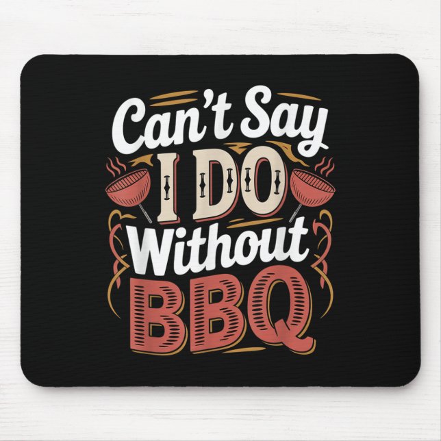 Mousepad Can't Say I Do Without Bbq Barbecue Wedding Prosal (Frente)