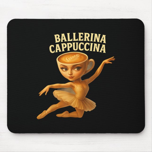Mousepad Cappuccina Ballerina Cappuccino Ballerina Funny Da (Frente)