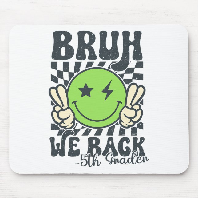 Mousepad Cara, estamos de volta à 5ª série Sorriso Professo (Frente)