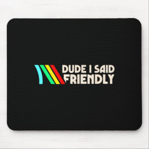 Mousepad Cara Eu Disse Amigável Piada de Gamer Divertida pa