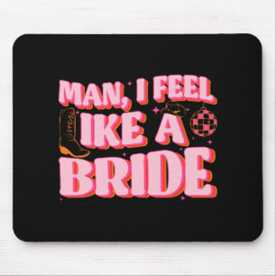 Mousepad Cara Eu Me Sinto Como Uma Noiva Chapéu de Cowgirl
