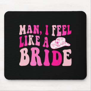 Mousepad Cara Eu Me Sinto Como Uma Noiva Chapéu De Cowgirl
