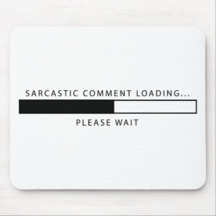 Mousepad Carga sarcástica do comentário