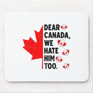 Mousepad Caro Canadá, Nós O Odiamos Demais Contra O Trump P