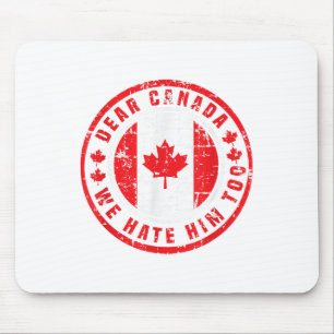 Mousepad Caro Canadá, Nós O Odiamos Demais Contra O Trump P