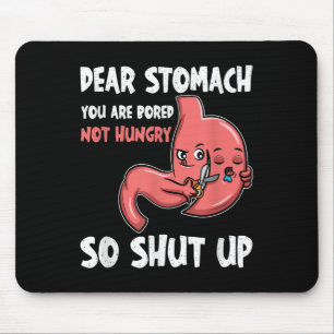Mousepad Caro Estômago, Você Está Entediado, Não Com Fome.