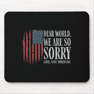 Mousepad Caro Mundo, Lamentamos Amar Homens Sane Americanos