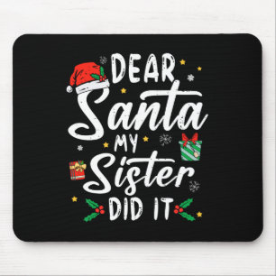 Mousepad Caros Papais noeis, Minha Irmã Fez Isso Meninas Cr