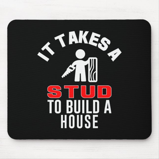 Mousepad Carpenter Funny It Takes A Stud To Build A House G (Frente)