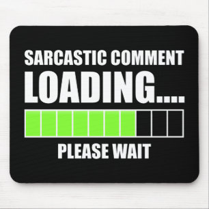 Mousepad Carregando comentários sarcásticos...Aguarde