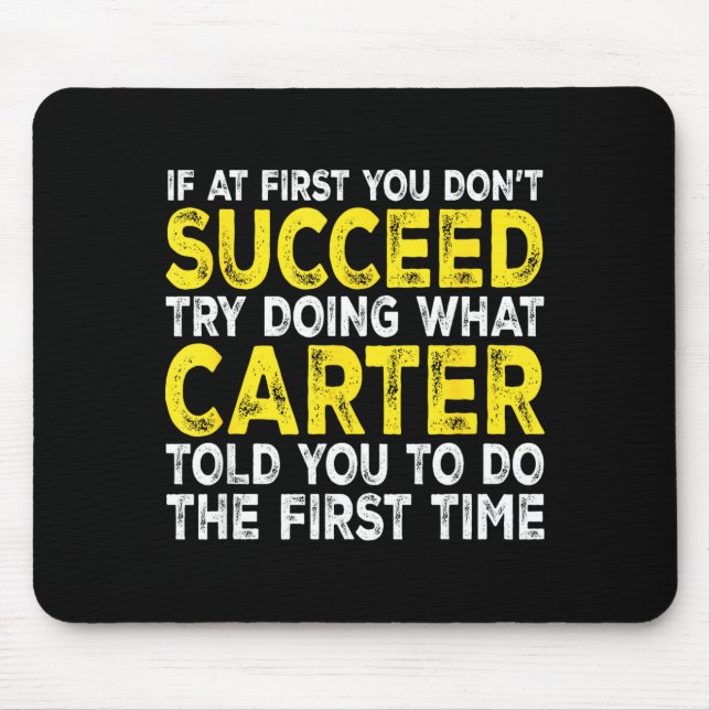 Mousepad Carter - If At First You Don't Succeed Try Doing W (Frente)
