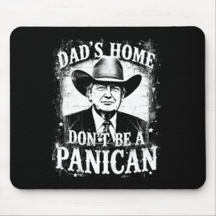 Mousepad Casa de pai Não seja um Pânico Engraçado Ocidental
