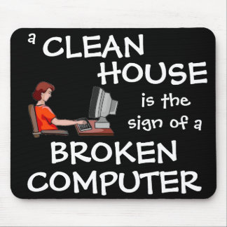 Mousepad Casa Limpa É O Sinal De Computador Quebrado