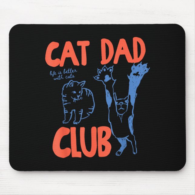 Mousepad Cat Dad Club Funny Life Is Better With Cats  (Frente)