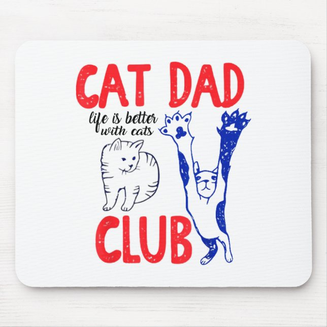Mousepad Cat Dad Club Life Is Better With Cats Father's Day (Frente)